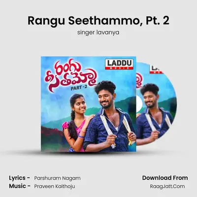 Rangu Seethammo, Pt. 2 - singer lavanya