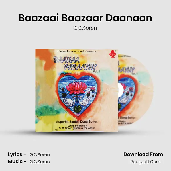 Baazaai Baazaar Daanaan MP3 Song by G.C.Soren Cover