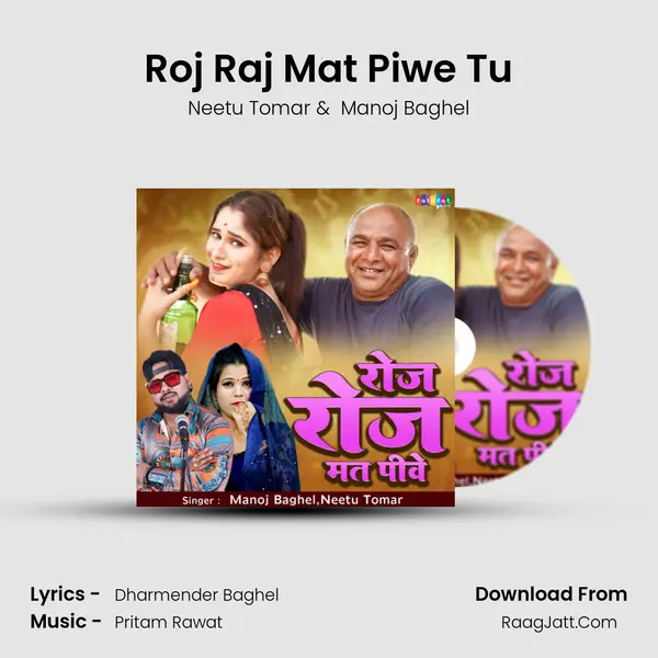 Roj Raj Mat Piwe Tu mp3 song