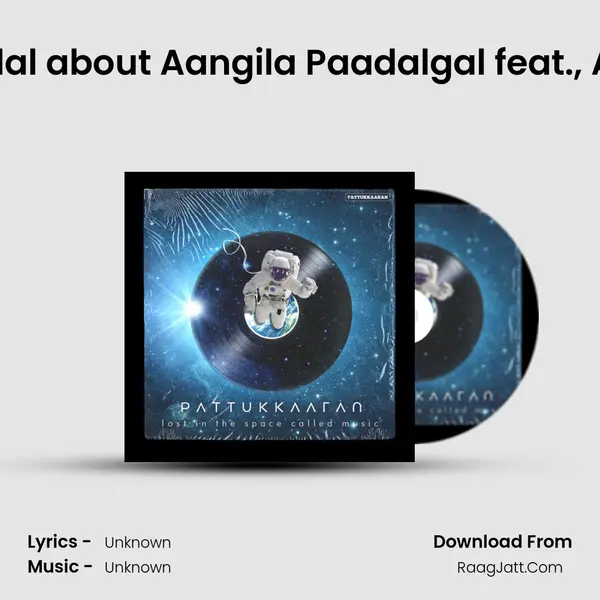 Pattukkaaran - Uraiyaadal about Aangila Paadalgal feat., Aldo Xavier & Aswin MP3 Song by  Cover