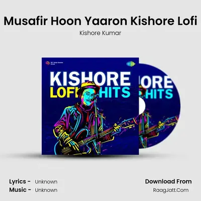 Musafir Hoon Yaaron Kishore Lofi Cover