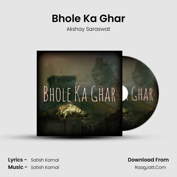 Bhole Ka Ghar MP3 Song by Akshay Saraswat Cover