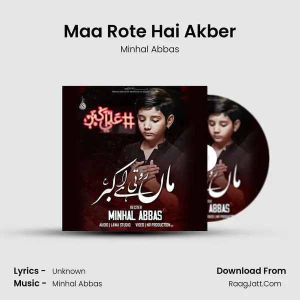Maa Rote Hai Akber - Minhal Abbas