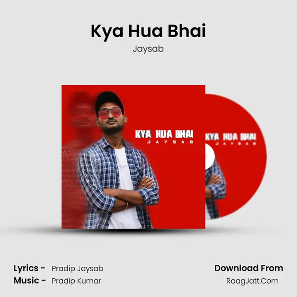Kya Hua Bhai MP3 Song by Jaysab Cover