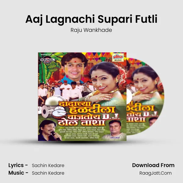 Aaj Lagnachi Supari Futli mp3 song