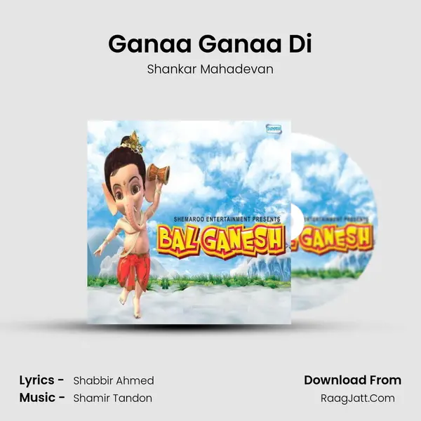 Ganaa Ganaa Di MP3 Song by Shankar Mahadevan Cover