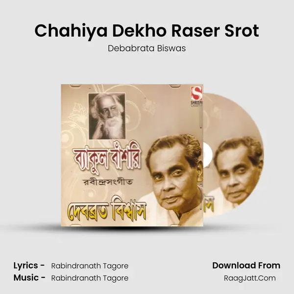 Chahiya Dekho Raser Srot MP3 Song by Debabrata Biswas Cover