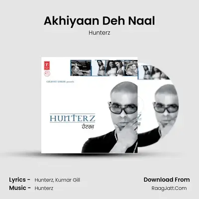 Akhiyaan Deh Naal MP3 Song by Hunterz Cover