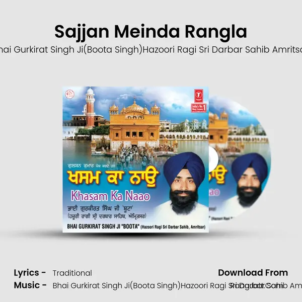 Sajjan Meinda Rangla MP3 Song by Bhai Gurkirat Singh Ji(Boota Singh)Hazoori Ragi Sri Darbar Sahib Amritsar Cover