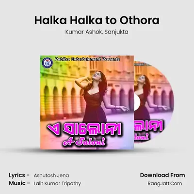 Halka Halka to Othora MP3 Song by Kumar Ashok Cover