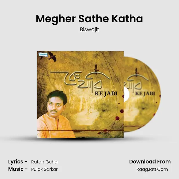 Megher Sathe Katha MP3 Song by Biswajit Cover