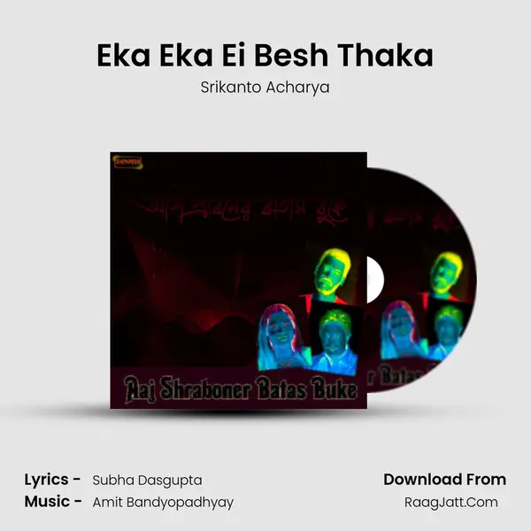 Eka Eka Ei Besh Thaka MP3 Song by Srikanto Acharya Cover
