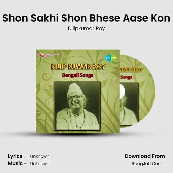 Shon Sakhi Shon Bhese Aase Kon MP3 Song by Dilipkumar Roy Cover