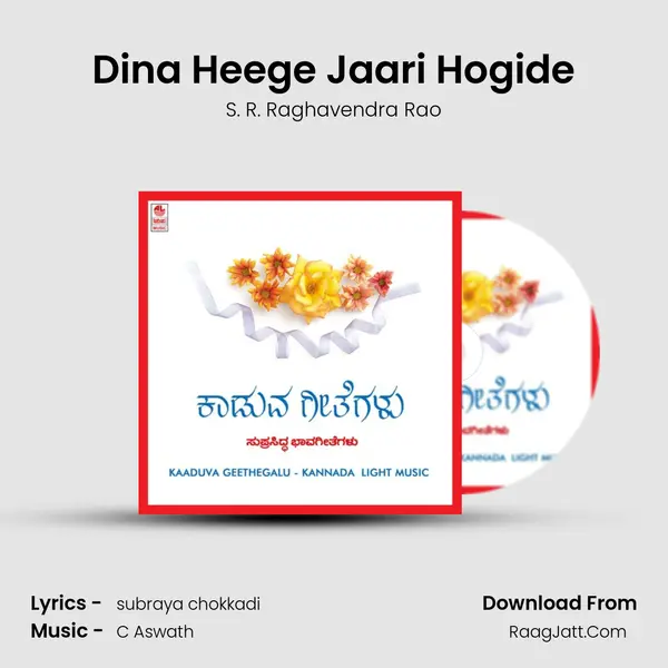 Dina Heege Jaari Hogide MP3 Song by S. R. Raghavendra Rao Cover