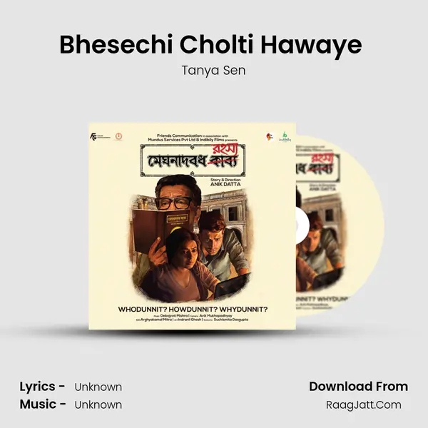 Bhesechi Cholti Hawaye (From Meghnadbodh Rohoshyo) mp3 song