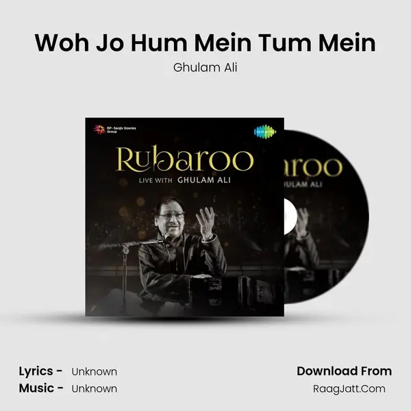 Woh Jo Hum Mein Tum Mein MP3 Song by Ghulam Ali Cover