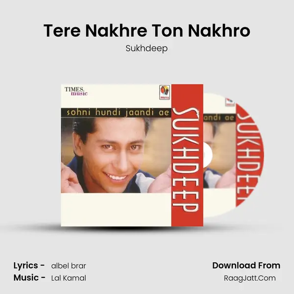 Tere Nakhre Ton Nakhro MP3 Song by Sukhdeep Cover