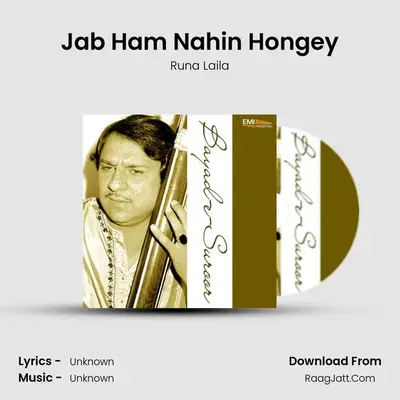 Jab Ham Nahin Hongey MP3 Song by Runa Laila Cover
