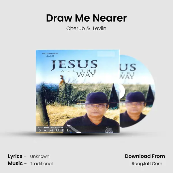 Draw Me Nearer MP3 Song by Cherub Cover