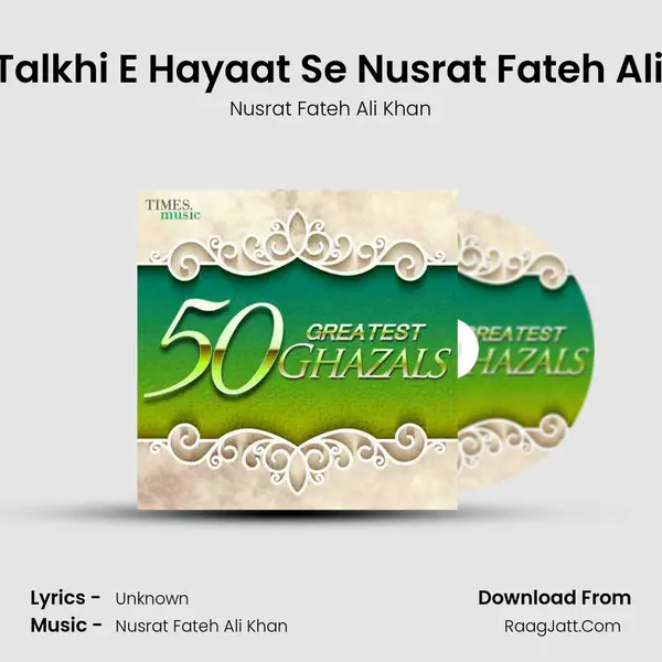 Main Talkhi E Hayaat Se Nusrat Fateh Ali Khan MP3 Song by Nusrat Fateh Ali Khan Cover