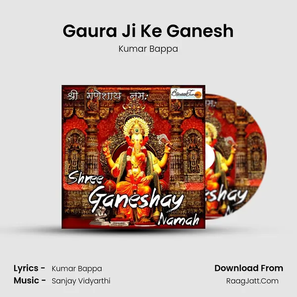 Gaura Ji Ke Ganesh MP3 Song by Kumar Bappa Cover