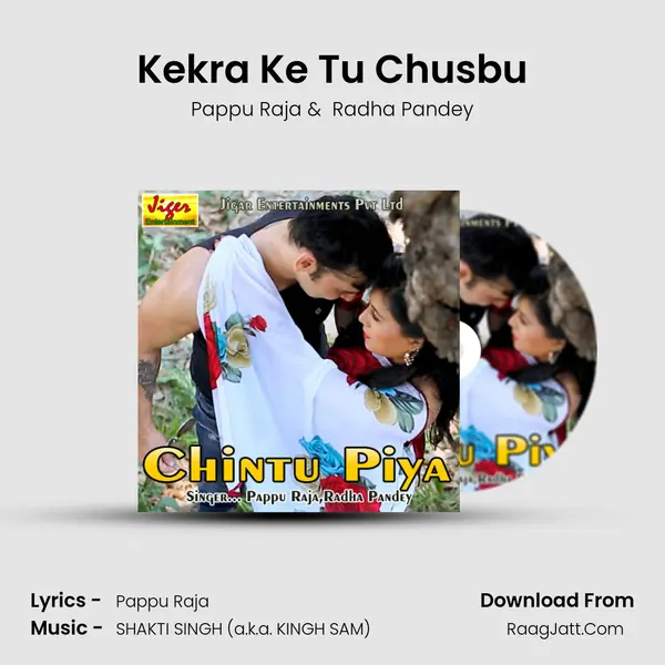 Kekra Ke Tu Chusbu MP3 Song by Pappu Raja Cover