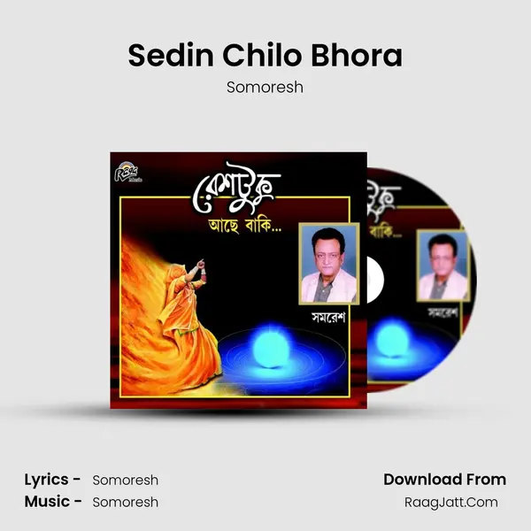 Sedin Chilo Bhora MP3 Song by Somoresh Cover