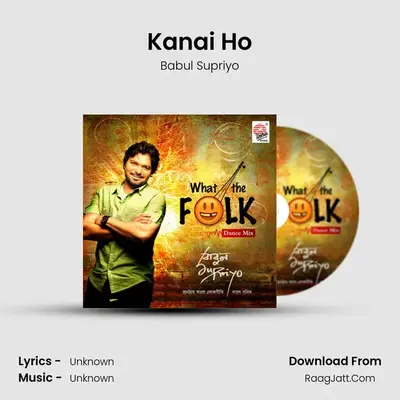 Kanai Ho MP3 Song by Babul Supriyo Cover