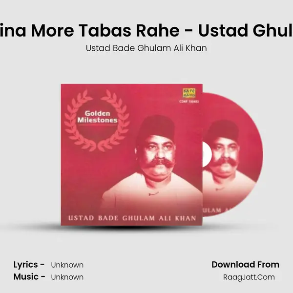 Thumri - Naina More Tabas Rahe - Ustad Ghulam Ali Khan MP3 Song by Ustad Bade Ghulam Ali Khan Cover