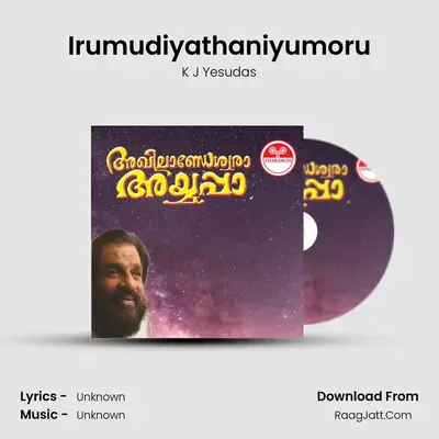 Irumudiyathaniyumoru MP3 Song by K J Yesudas Cover
