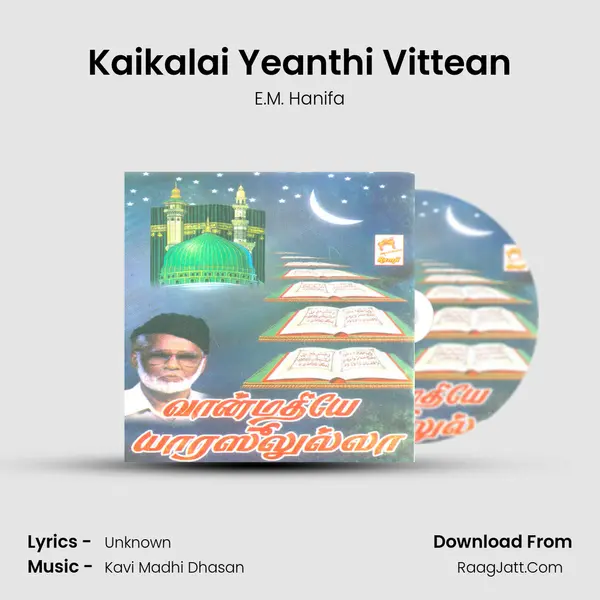 Kaikalai Yeanthi Vittean MP3 Song by E.M. Hanifa Cover