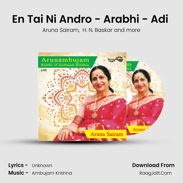 En Tai Ni Andro - Arabhi - Adi (Live) MP3 Song by Aruna Sairam Cover