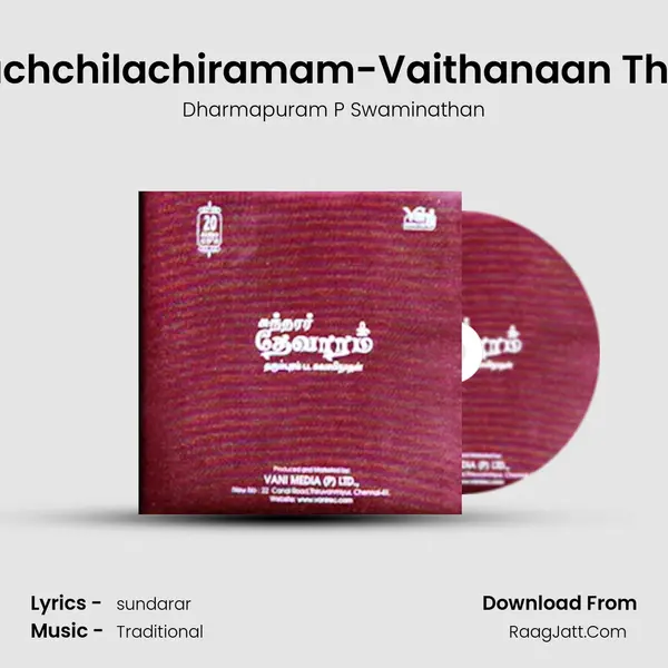 Thirupachchilachiramam-Vaithanaan Thanakke MP3 Song by Dharmapuram P Swaminathan Cover