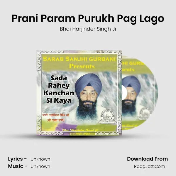 Prani Param Purukh Pag Lago MP3 Song by Bhai Harjinder Singh Ji Cover