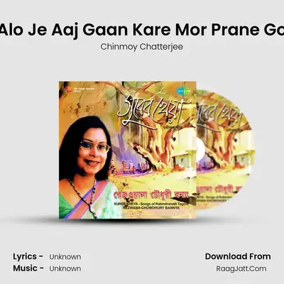 Alo Je Aaj Gaan Kare Mor Prane Go MP3 Song by Chinmoy Chatterjee Cover