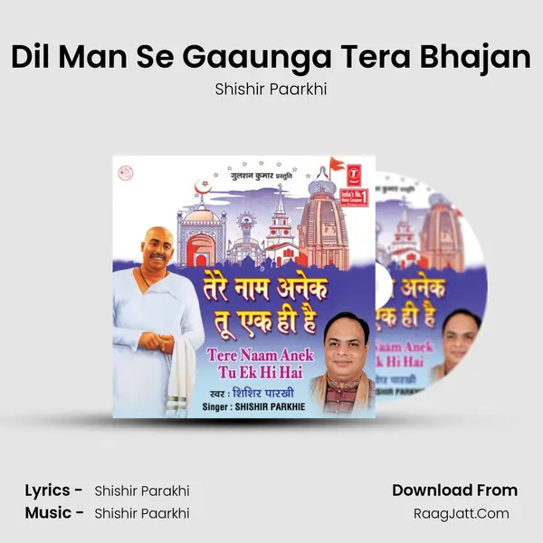 Dil Man Se Gaaunga Tera Bhajan MP3 Song by Shishir Paarkhi Cover