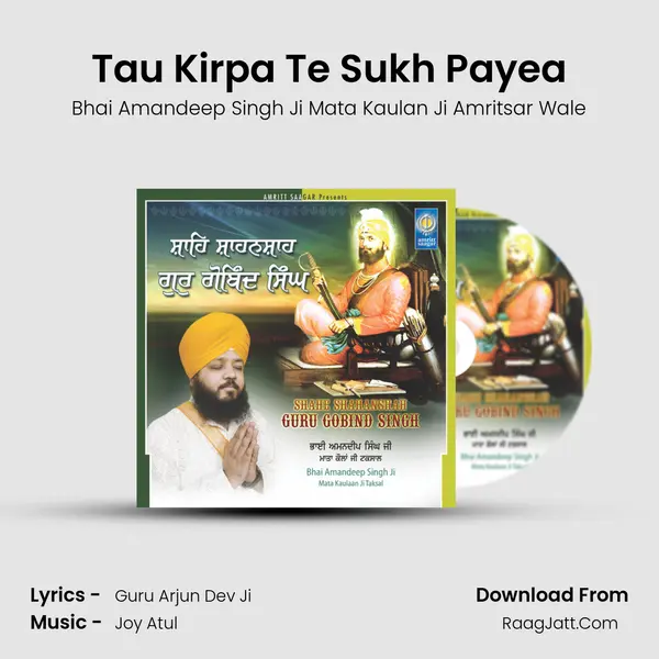 Tau Kirpa Te Sukh Payea MP3 Song by Bhai Amandeep Singh Ji Mata Kaulan Ji Amritsar Wale Cover