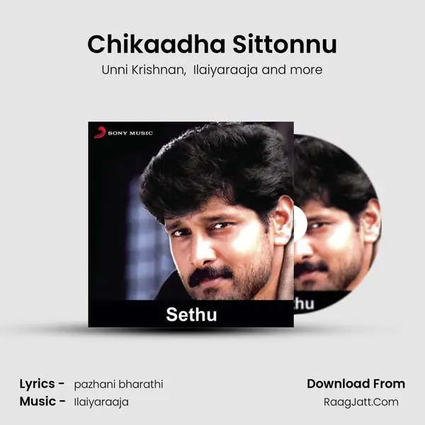 Chikaadha Sittonnu MP3 Song by Unni Krishnan Cover
