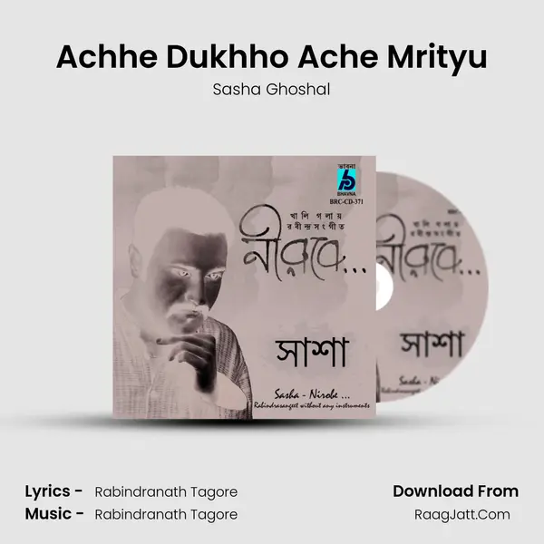 Achhe Dukhho Ache Mrityu MP3 Song by Sasha Ghoshal Cover