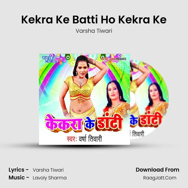 Kekra Ke Batti Ho Kekra Ke MP3 Song by Varsha Tiwari Cover