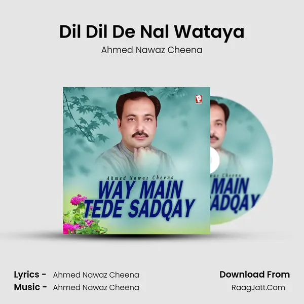 Dil Dil De Nal Wataya MP3 Song by Ahmed Nawaz Cheena Cover