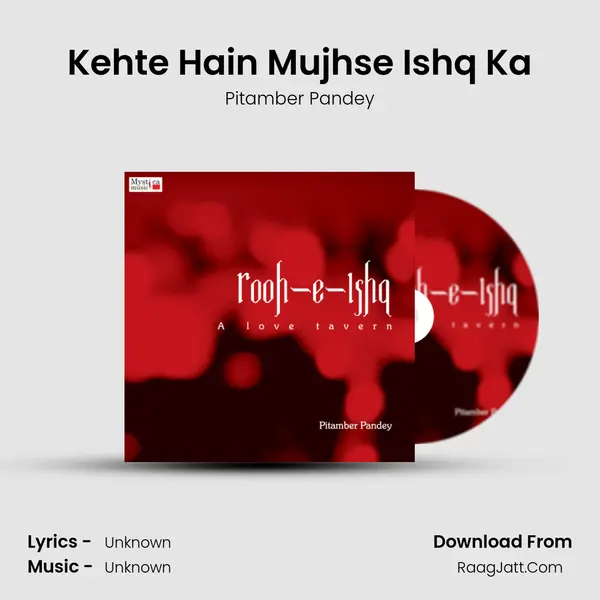 Kehte Hain Mujhse Ishq Ka MP3 Song by Pitamber Pandey Cover