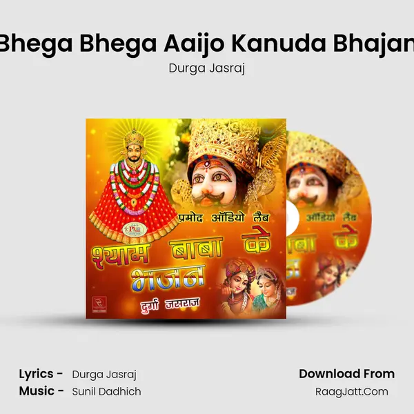 Bhega Bhega Aaijo Kanuda Bhajan MP3 Song by Durga Jasraj Cover