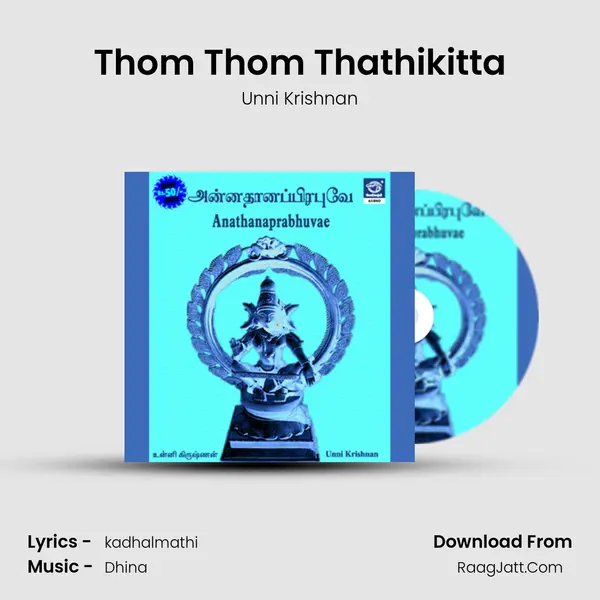 Thom Thom Thathikitta MP3 Song by Unni Krishnan Cover