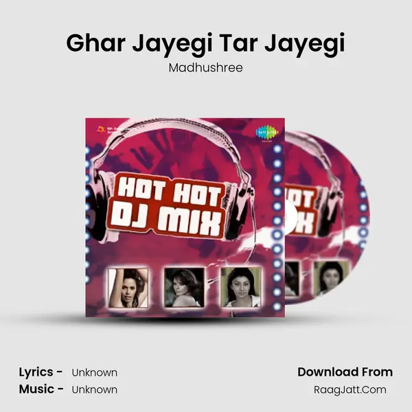 Ghar Jayegi Tar Jayegi MP3 Song by Madhushree Cover