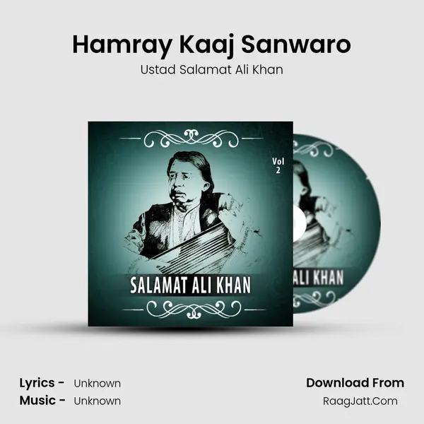 Hamray Kaaj Sanwaro MP3 Song by Ustad Salamat Ali Khan Cover