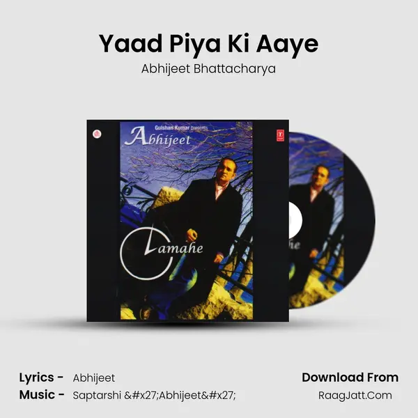 Yaad Piya Ki Aaye MP3 Song by Abhijeet Bhattacharya Cover