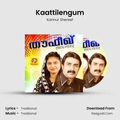 Kaattilengum MP3 Song by Kannur Shereef Cover