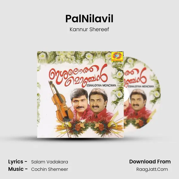 PalNilavil MP3 Song by Kannur Shereef Cover