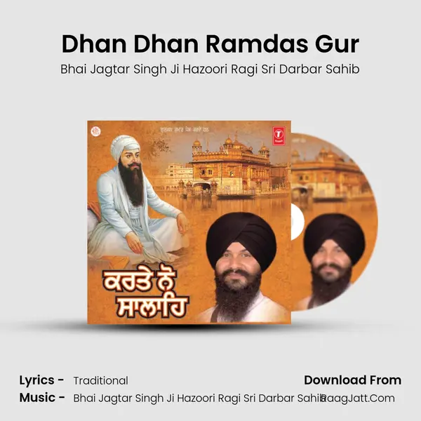 Dhan Dhan Ramdas Gur MP3 Song by Bhai Jagtar Singh Ji Hazoori Ragi Sri Darbar Sahib Cover